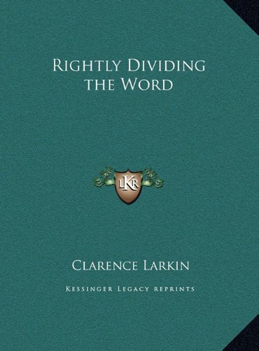 By Clarence Larkin:Rightly Dividing the Word [Hardcover]