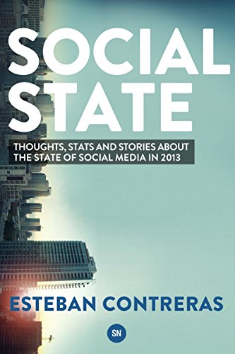 Social State: Thoughts, Stats and Stories about the State of Social Media