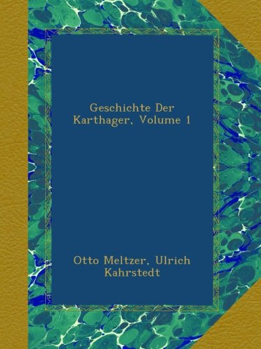 Geschichte Der Karthager, Volume 1 (German Edition)