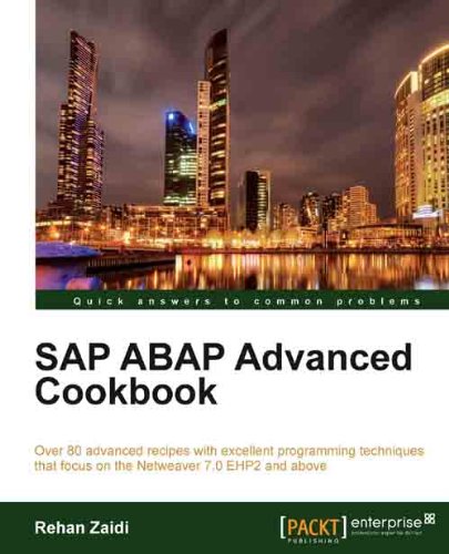 SAP ABAP Advanced cookbook (Quick Answers to Common Problems)