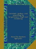 Laerebok i geologi, med mineralogi og bergartslaere. Utgit med statsbidrag (Swedish Edition)