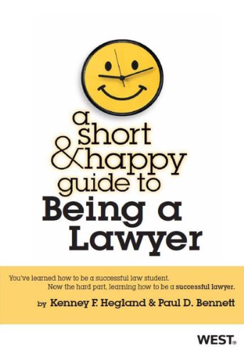 A Short and Happy Guide to Being a Lawyer