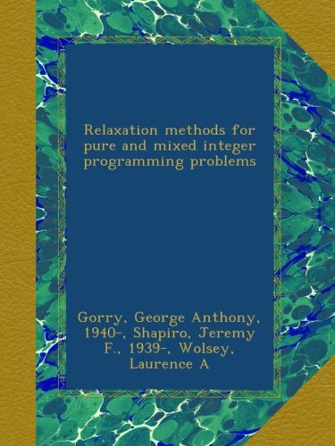 Relaxation methods for pure and mixed integer programming problems