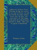 Indiscreet letters from Peking; being the notes of an eye-witness, which set forth in some detail, from day to day, the real story of the siege and ... in 1900 - the year of great tribulation