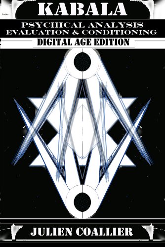 Kabala II - Psychical Analysis Evaluation & Conditioning: Digital Age Edition