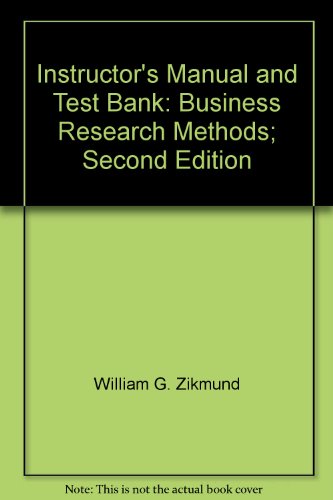 Instructor's Manual and Test Bank: Business Research Methods; Second Edition