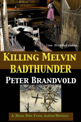Killing Melvin Badthunder: Lou Prophet, Bounty Hunter