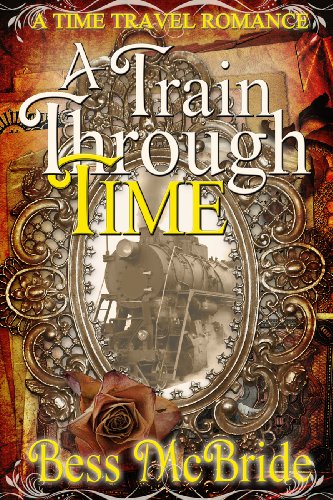 A Train Through Time (Train Through Time Series Book 1)