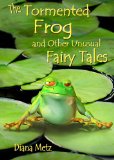 The Tormented Frog and Other Unusual Fairy Tales