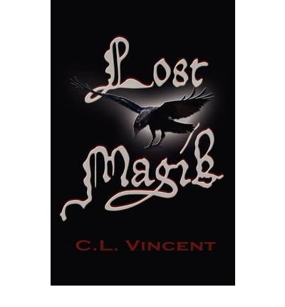 [ [ [ Lost Magik [ LOST MAGIK ] By Vincent, C L ( Author )Feb-01-2009 Paperback