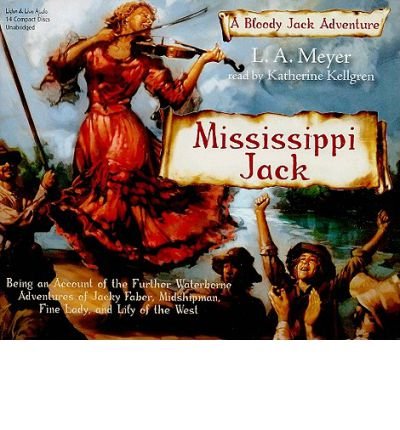 [ Mississippi Jack (Bloody Jack Adventures (Audio)) ] MISSISSIPPI JACK (BLOODY JACK ADVENTURES (AUDIO)) by Meyer, L A ( Author ) ON Jun - 01 - 2009 Compact Disc