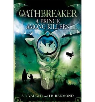 [ A Prince Among Killers (Oathbreaker) [ A PRINCE AMONG KILLERS (OATHBREAKER) ] By Vaught, S R ( Author )Nov-24-2009 Paperback