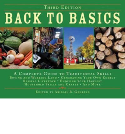 [ [ [ Back to Basics: A Complete Guide to Traditional Skills (Back to Basics: A Complete Guide to Traditional Skills) [ BACK TO BASICS: A COMPLETE GUIDE TO TRADITIONAL SKILLS (BACK TO BASICS: A COMPLETE GUIDE TO TRADITIONAL SKILLS) ] By Gehring, Abigail R