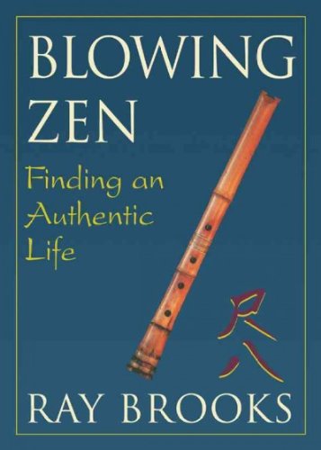 [ Blowing Zen: Finding an Authentic Life (Revised, Expanded) [ BLOWING ZEN: FINDING AN AUTHENTIC LIFE (REVISED, EXPANDED) ] By Brooks, Ray ( Author )May-16-2011 Paperback