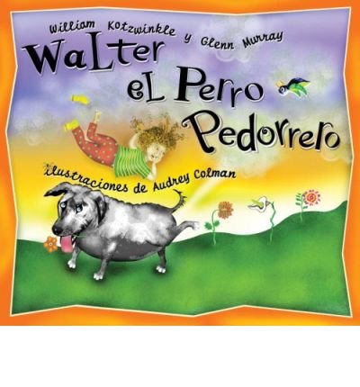 [ [ [ Walter el Perro Pedorrero (Spanish) [ WALTER EL PERRO PEDORRERO (SPANISH) ] By Kotzwinkle, William ( Author )Mar-10-2004 Hardcover