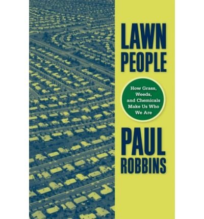 [ { LAWN PEOPLE: HOW GRASSES, WEEDS, AND CHEMICALS MAKE US WHO WE ARE[ LAWN PEOPLE: HOW GRASSES, WEEDS, AND CHEMICALS MAKE US WHO WE ARE ] BY ROBBINS, PAUL ( AUTHOR )JUN-28-2007 PAPERBACK } ] by Robbins, Paul (AUTHOR) Jun-28-2007 [ Paperback ]