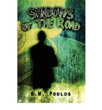 [ [ [ Shadows of the Road [ SHADOWS OF THE ROAD ] By Poulos, G W ( Author )Nov-17-2008 Paperback
