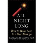 All Night Long: How to Make Love to a Man Over 50 (Paperback) - Common