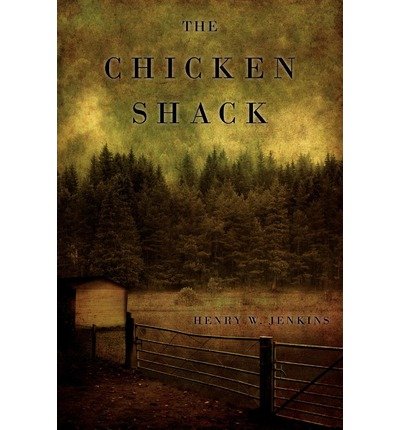 [ [ [ The Chicken Shack [ THE CHICKEN SHACK ] By Jenkins, Henry W ( Author )Apr-25-2011 Paperback