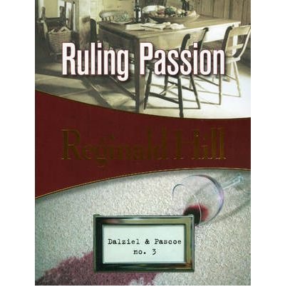 [ [ [ Ruling Passion (Dalziel and Pascoe Mysteries (Paperback) #03) [ RULING PASSION (DALZIEL AND PASCOE MYSTERIES (PAPERBACK) #03) ] By Hill, Reginald ( Author )Sep-01-2008 Paperback