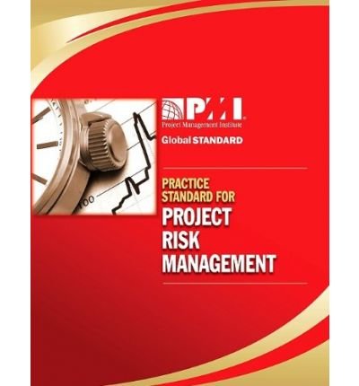 [ [ [ Practice Standard for Project Risk Management [ PRACTICE STANDARD FOR PROJECT RISK MANAGEMENT ] By Project Management Institute ( Author )Jul-01-2009 Paperback