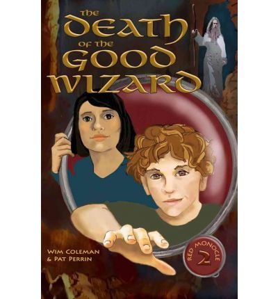 [ The Death of the Good Wizard (Red Monocle #02) ] THE DEATH OF THE GOOD WIZARD (RED MONOCLE #02) by Coleman, Wim ( Author ) ON Mar - 01 - 2011 Paperback