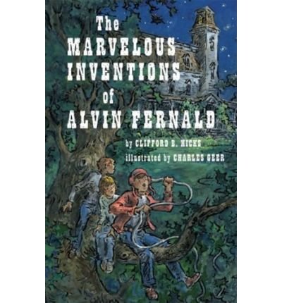 [ [ [ The Marvelous Inventions of Alvin Fernald [ THE MARVELOUS INVENTIONS OF ALVIN FERNALD ] By Hicks, Clifford B ( Author )Mar-01-2006 Hardcover