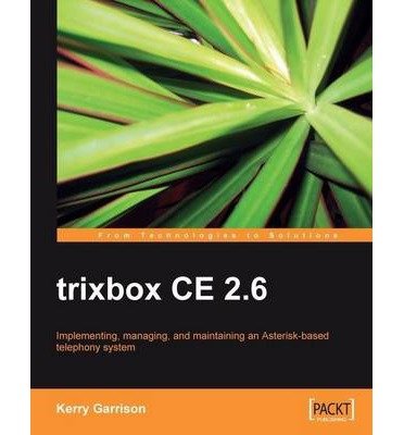 [ [ [ Trixbox Ce 2.5 [ TRIXBOX CE 2.5 BY Garrison, Kerry ( Author ) Feb-01-2009[ TRIXBOX CE 2.5 [ TRIXBOX CE 2.5 BY GARRISON, KERRY ( AUTHOR ) FEB-01-2009 ] By Garrison, Kerry ( Author )Feb-01-2009 Paperback