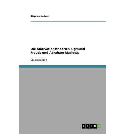 [ { DIE MOTIVATIONSTHEORIEN SIGMUND FREUDS UND ABRAHAM MASLOWS[ DIE MOTIVATIONSTHEORIEN SIGMUND FREUDS UND ABRAHAM MASLOWS ] BY KADNER, STEPHAN ( AUTHOR )APR-30-2008 PAPERBACK } ] by Kadner, Stephan (AUTHOR) Apr-30-2008 [ Paperback ]
