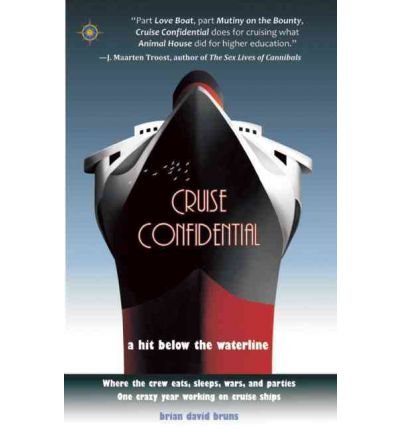 [ [ [ Cruise Confidential: A Hit Below the Waterline [ CRUISE CONFIDENTIAL: A HIT BELOW THE WATERLINE BY Bruns, Brian David ( Author ) Sep-01-2008[ CRUISE CONFIDENTIAL: A HIT BELOW THE WATERLINE [ CRUISE CONFIDENTIAL: A HIT BELOW THE WATERLINE BY BRUNS, B