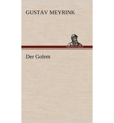 [ [ [ Der Golem (German) [ DER GOLEM (GERMAN) ] By Meyrink, Gustav ( Author )May-11-2012 Hardcover