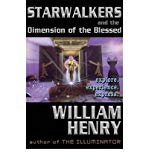 [ [ [ Starwalkers and the Dimension of the Blesssed [ STARWALKERS AND THE DIMENSION OF THE BLESSSED ] By Henry, William ( Author )Mar-01-2008 Paperback