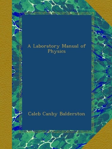 A Laboratory Manual of Physics
