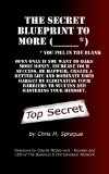 The Secret Blueprint to More (_____*)