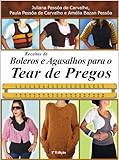 Receitas de boleros e agasalhos para o tear de pregos (Portuguese Edition)