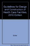 Guidelines for Design and Construction of Health Care Facilities, 2010 Edition