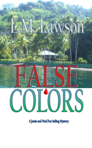 False Colors (Jessie and Neal Fox Sailing Mysteries Book 3)