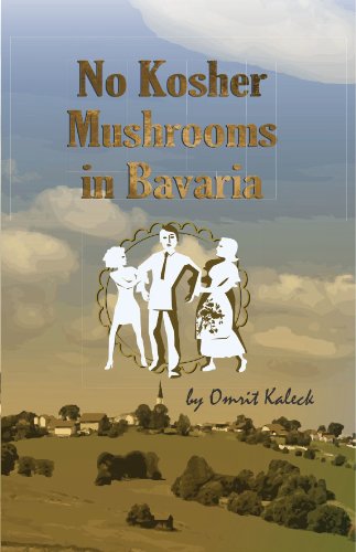 Love Novels: No Kosher Mushrooms in Bavaria (A Love Story)
