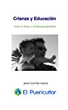 Crianza y EducaciÃ³n: Entre el amor y la responsabilidad (Spanish Edition)