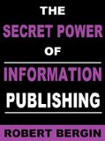 The Secret Power of Information Publishing