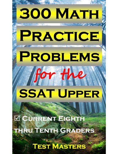 300 Math Practice Problems for the SSAT Upper