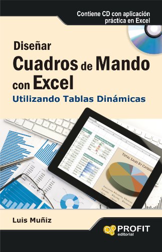 DiseÃ±ar cuadros de mando con Excel utilizando las tablas dinÃ¡micas (Spanish Edition)