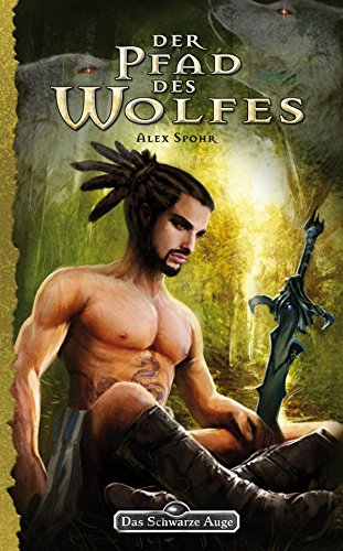 DSA 128: Der Pfad des Wolfes: Das Schwarze Auge Roman Nr. 128 (German Edition)