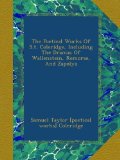 The Poetical Works Of S.t. Coleridge, Including The Dramas Of Wallenstein, Remorse, And Zapolya