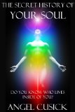 The Secret History Of Your Soul
