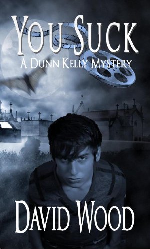 You Suck (Dunn Kelly Mysteries Book 1)