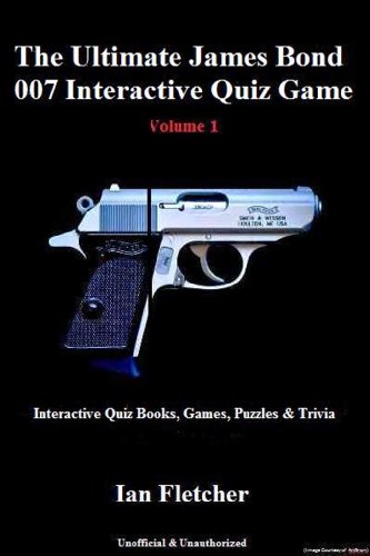 The Ultimate James Bond 007 Interactive Quiz Game: Volume 1 (Interactive Quiz Books, Games, Puzzles & Trivia)