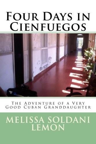 Four Days in Cienfuegos: The Adventure of a Very Good Cuban Granddaughter