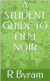FILM NOIR: A Guide for Students