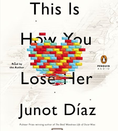 By Junot Diaz:This Is How You Lose Her [AUDIOBOOK] (Books on Tape) [AUDIO CD]